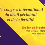 Deuil périnatal - 1er congrès international du deuil périnatal et de la fertilité